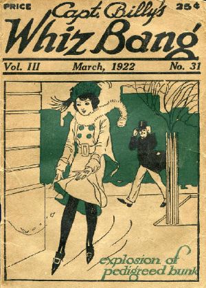 [Gutenberg 62558] • Captain Billy's Whiz Bang, Vol. 3, No. 31, March, 1922 / America's Magazine of Wit, Humor and Filosophy